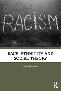 Race, Ethnicity And Social Theory Av John (University Of Warwick Uk) Solomos