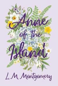 Anne Of The Island Av L M Montgomery
