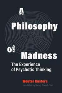A Philosophy Of Madness Av Wouter Kusters, Nancy Forest-Filer