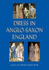 Dress In Anglo-Saxon England Av Professor Gale R. Owen-Crocker