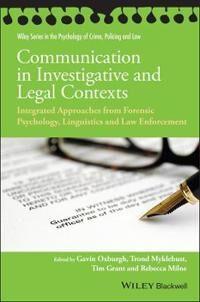 Oxburgh G Communication in Investigative and Legal Contexts – Integrated Approaches from Psychology Linguistics and Law Enforcement