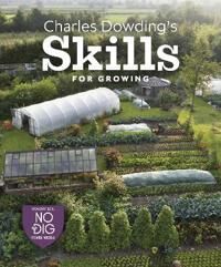 Charles Dowding'S Skills For Growing Av Charles Dowding Charles Dowding'S Skills For Growing Av Charles Dowding