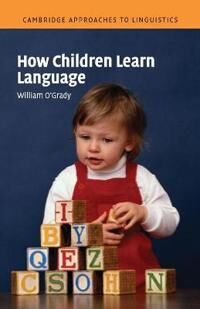 How Children Learn Language Av William (University Of Hawaii Manoa) O'Grady