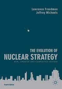 The Evolution Of Nuclear Strategy Av Lawrence Freedman, Jeffrey Michaels The Evolution Of Nuclear Strategy Av Lawrence Freedman, Jeffrey Michaels