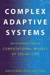 Complex Adaptive Systems Av John H. Miller, Scott Page