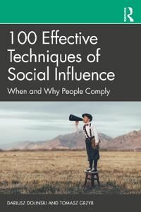 100 Effective Techniques Of Social Influence Av Dariusz (University Of Social Sciences And Humanities Poland) Dolinski, Tomasz Grzyb