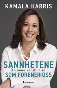 Harris Kamala Sannhetene som forener oss Harris Kamala Sannhetene som forener oss