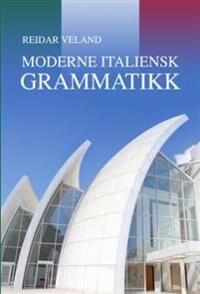 Moderne Italiensk Grammatikk Av Reidar Veland Moderne Italiensk Grammatikk Av Reidar Veland