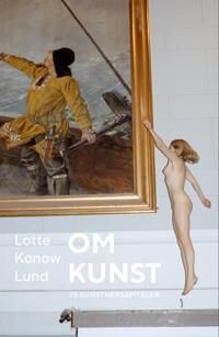 Om Kunst Av Lotte Konow Lund