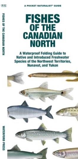 Fishes of the Canadian North Fishes of the Canadian North