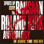 Rahsaan Roland Kirk Spirits Up Above The Rahsaan Roland Kirk Anthology: The Atlantic Years 19651976 CD
