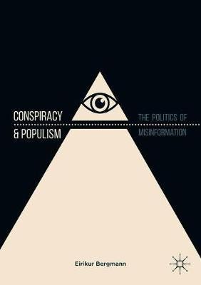 Conspiracy & Populism Av Eirikur Bergmann