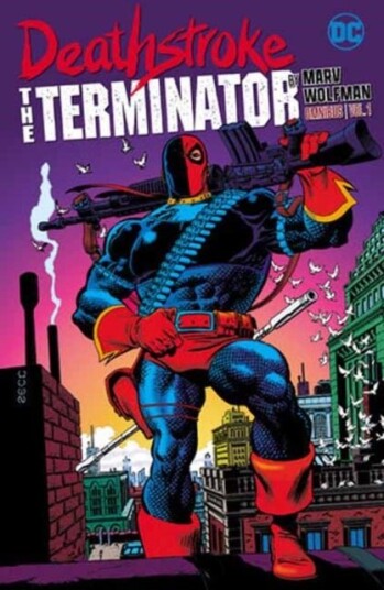 Deathstroke: The Terminator by Marv Wolfman Omnibus Vol. 1 Deathstroke: The Terminator by Marv Wolfman Omnibus Vol. 1