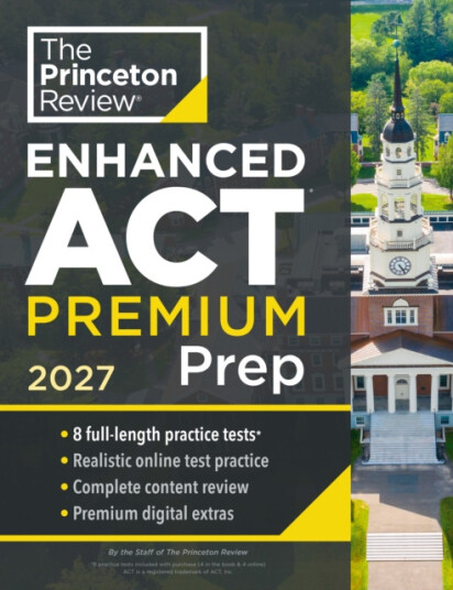 Princeton Review Enhanced ACT Premium Prep, 2027  8 Practice Tests + Content Review + Strategies