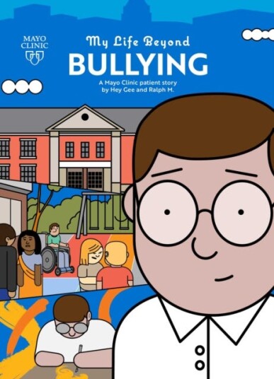 My Life Beyond Bullying A Mayo Clinic Patient Story