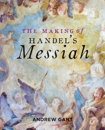 Making Of Handel'S Messiah, The Av Andrew Gant