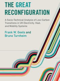 Geels Frank W. The Great Reconfiguration