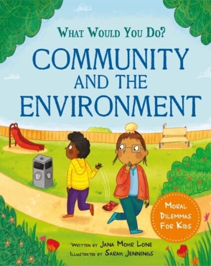 What would you do?: Community and the Environment  Moral dilemmas for kids