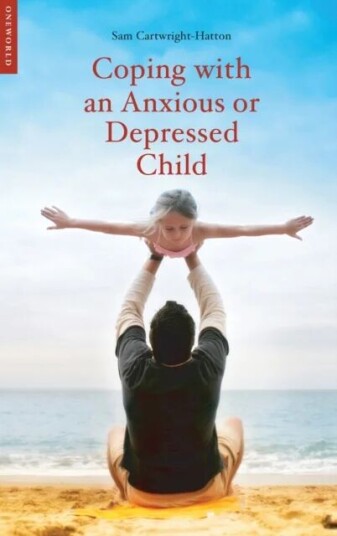 Coping With An Anxious Or Depressed Child Av Samantha Cartwright-Hatton