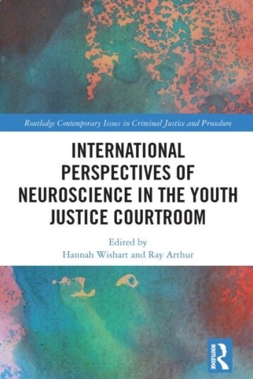 International Perspectives of Neuroscience in the Youth Justice Courtroom International Perspectives of Neuroscience in the Youth Justice Courtroom