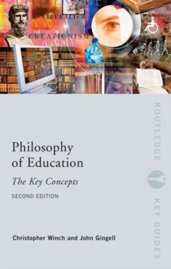 Philosophy Of Education: The Key Concepts Av John (University Of Northampton Uk) Gingell, Christopher Winch