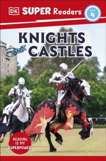 DK Super Readers Level 4 Knights and Castles DK Super Readers Level 4 Knights and Castles