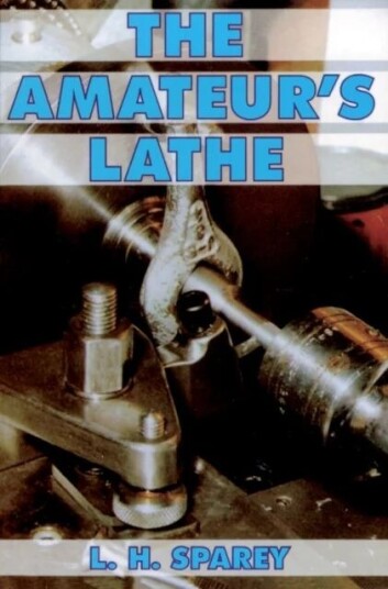 The Amateur'S Lathe Av Lawrence H. Sparey The Amateur'S Lathe Av Lawrence H. Sparey