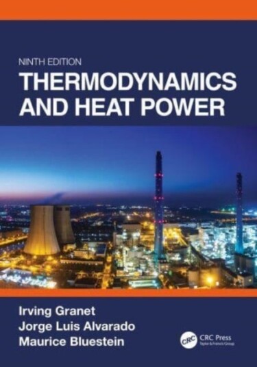 Thermodynamics And Heat Power, Ninth Edition Av Irving (Texas A&m University(Tamu) Usa) Granet, Jorge (Texas A&m University Usa) Alvarado, Mau