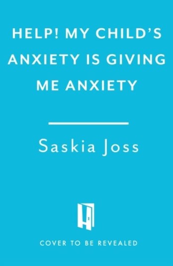 Help! My Child's Anxiety is Giving Me Anxiety Help! My Child's Anxiety is Giving Me Anxiety