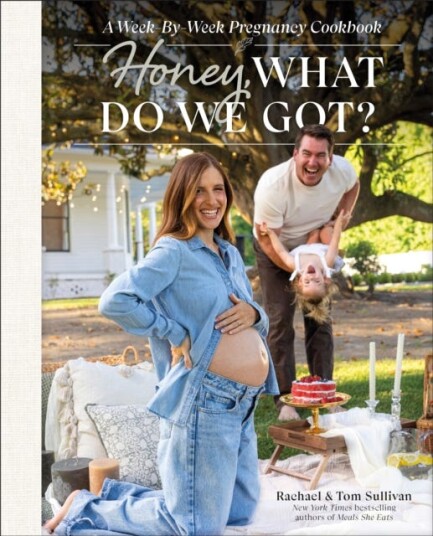 Honey, What Do We Got? A WeekbyWeek Pregnancy Cookbook Honey, What Do We Got? A WeekbyWeek Pregnancy Cookbook