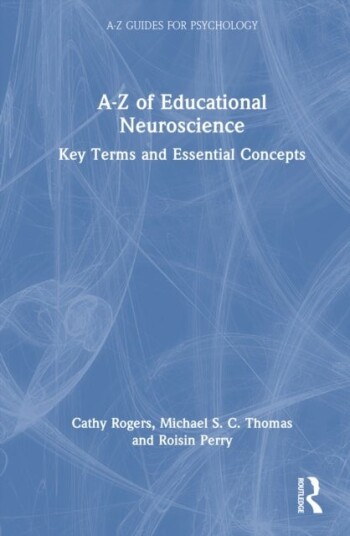 A Z of Educational Neuroscience A Z of Educational Neuroscience