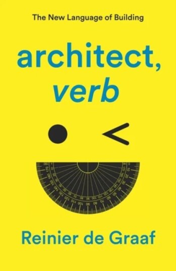 Architect, Verb. Av Reinier De Graaf
