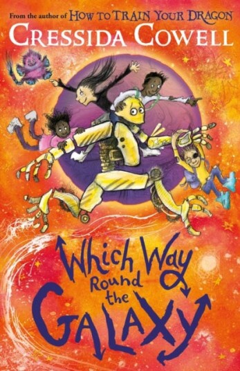 Which Way Round the Galaxy From the No.1 bestselling author of HOW TO TRAIN YOUR DRAGON