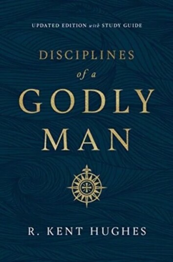 Disciplines Of A Godly Man Av R. Kent Hughes