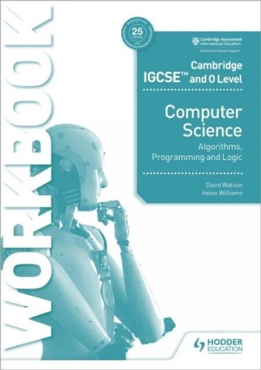 Cambridge Igcse And O Level Computer Science Algorithms, Programming And Logic Workbook Av David Watson, Helen Williams