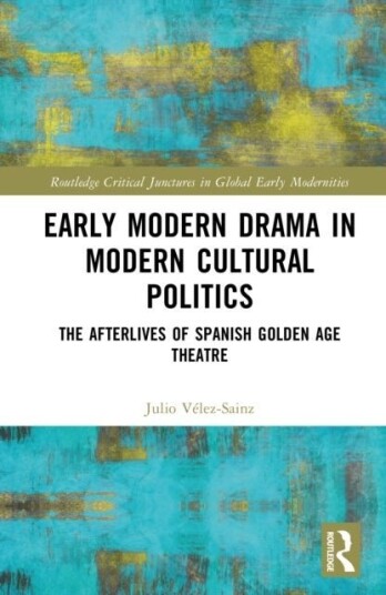 Early Modern Drama in Modern Cultural Politics Early Modern Drama in Modern Cultural Politics