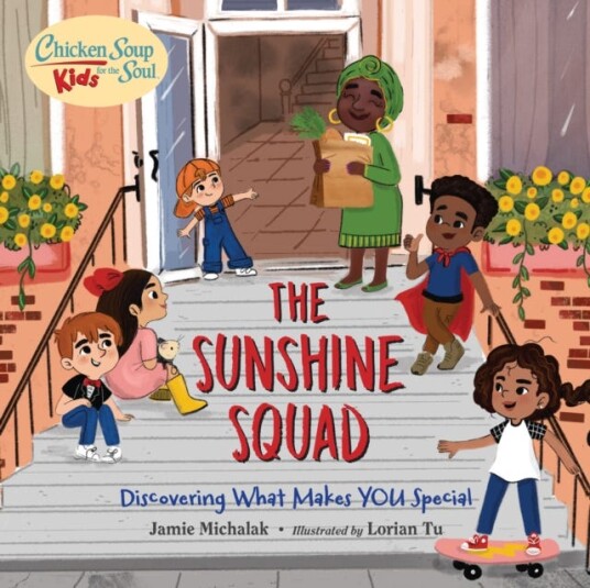 Chicken Soup for the Soul KIDS: The Sunshine Squad Discovering What Makes You Special