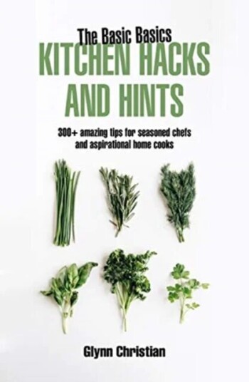 The Basic Basics Kitchen Hacks And Hints Av Glynn Christian