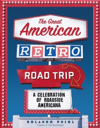 The Great American Retro Road Trip The Great American Retro Road Trip