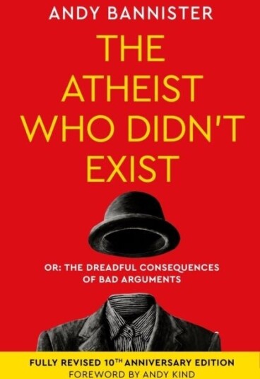 The Atheist Who Didn't Exist Fully Revised 10th Anniversary Edition