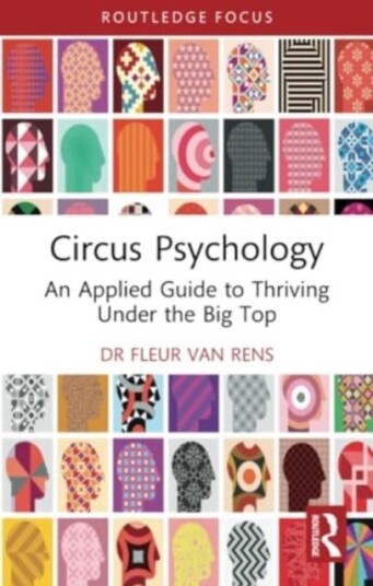 Circus Psychology  An Applied Guide to Thriving Under the Big Top