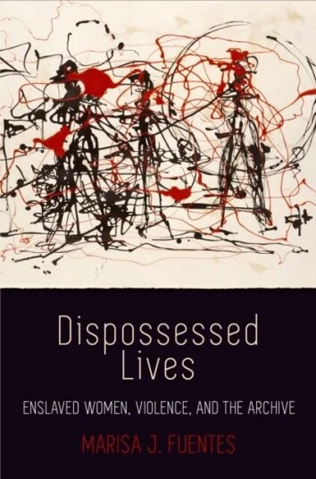 Dispossessed Lives Av Marisa J. Fuentes