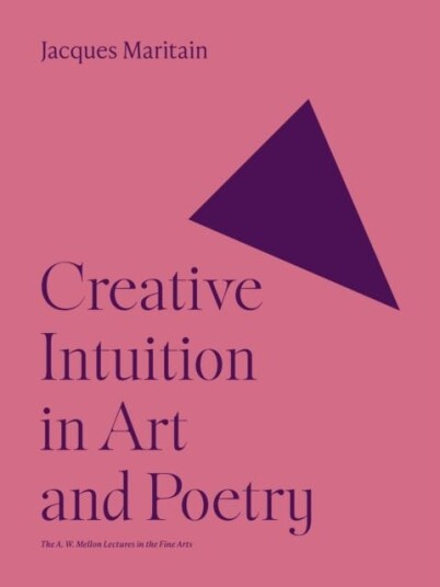 Creative Intuition In Art And Poetry Av Jacques Maritain