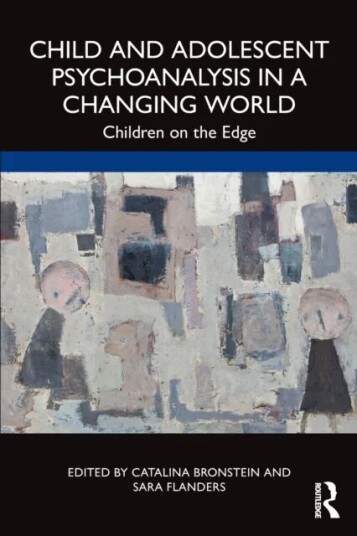 Child And Adolescent Psychoanalysis In A Changing World