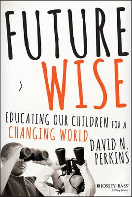 Future Wise Av David (Harvard University) Perkins