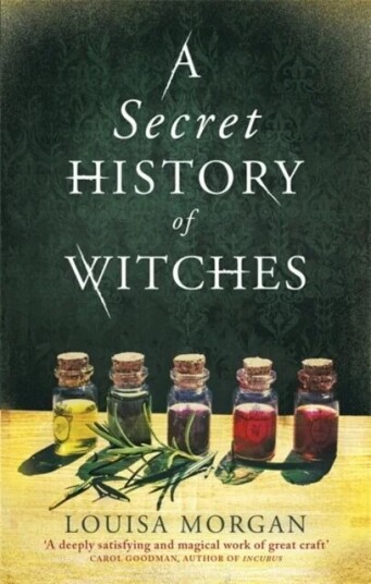 A Secret History Of Witches Av Louisa Morgan A Secret History Of Witches Av Louisa Morgan