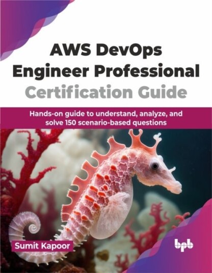 AWS DevOps Engineer Professional Certification Guide AWS DevOps Engineer Professional Certification Guide