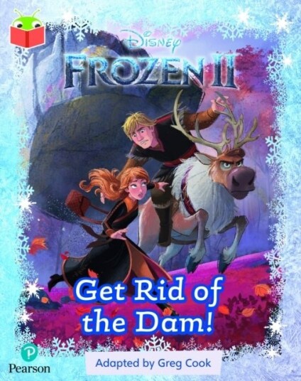 Bug Club Independent Phase 2 Unit 4: Disney Frozen 2: Get Rid of the Dam! Bug Club Independent Phase 2 Unit 4: Disney Frozen 2: Get Rid of the Dam!