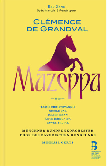 Münchner Rundfunkorchester, Chor Des Bayerischen Rundfunks, Mihhail Gerts, Tassis Christoyannis, Nicole Car, Julien Dran, Ante Jerkunica, Pawel Trojak, Clémence De Grandval Grandval: Mazeppa CD