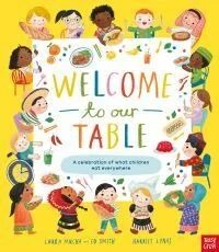 Welcome To Our Table: A Celebration Of What Children Eat Everywhere Av Laura Mucha, Ed Smith